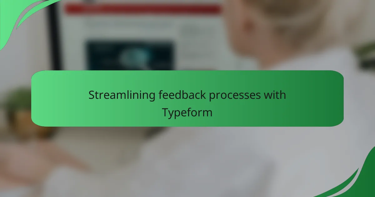 Streamlining feedback processes with Typeform