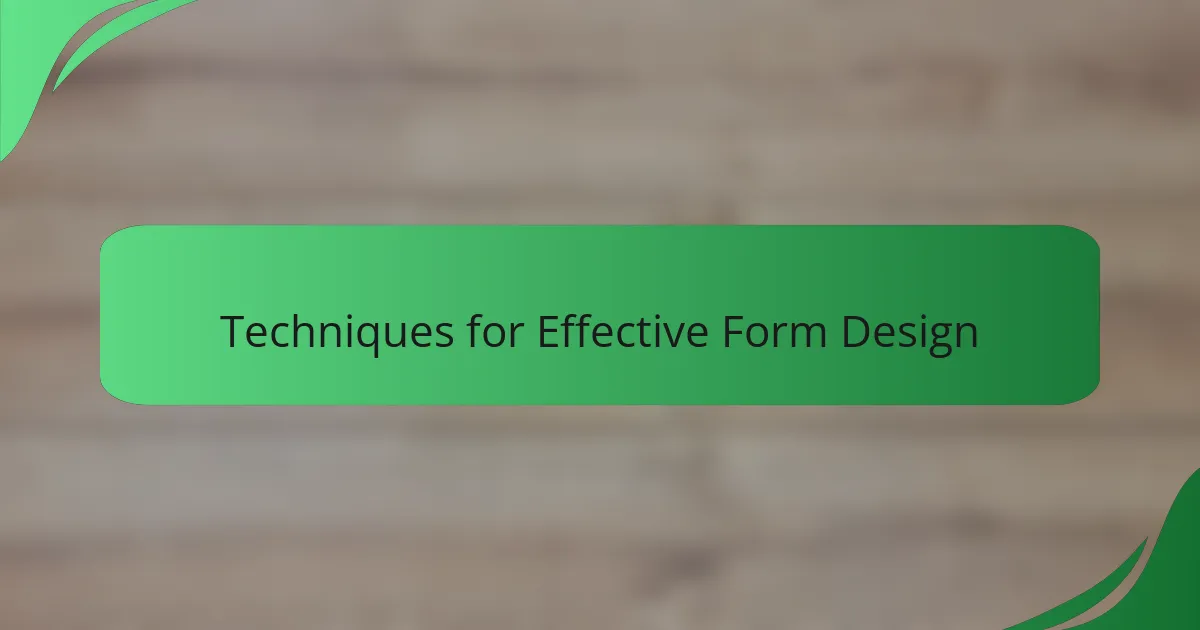 Techniques for Effective Form Design