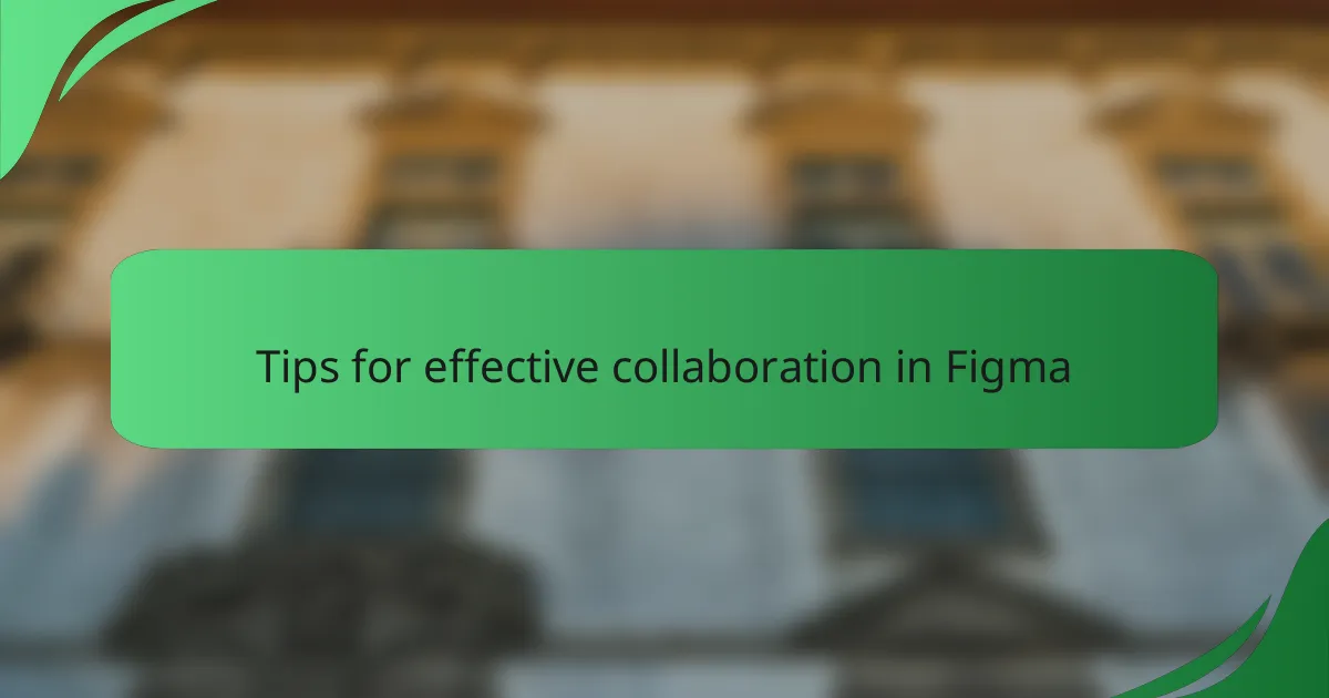 Tips for effective collaboration in Figma