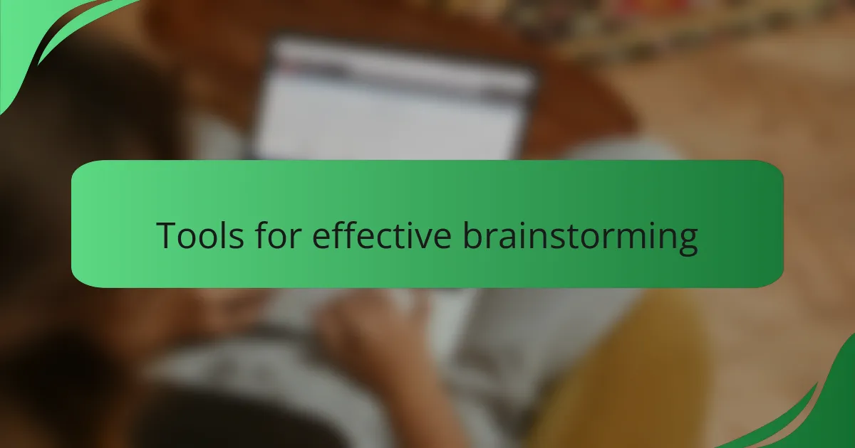 Tools for effective brainstorming
