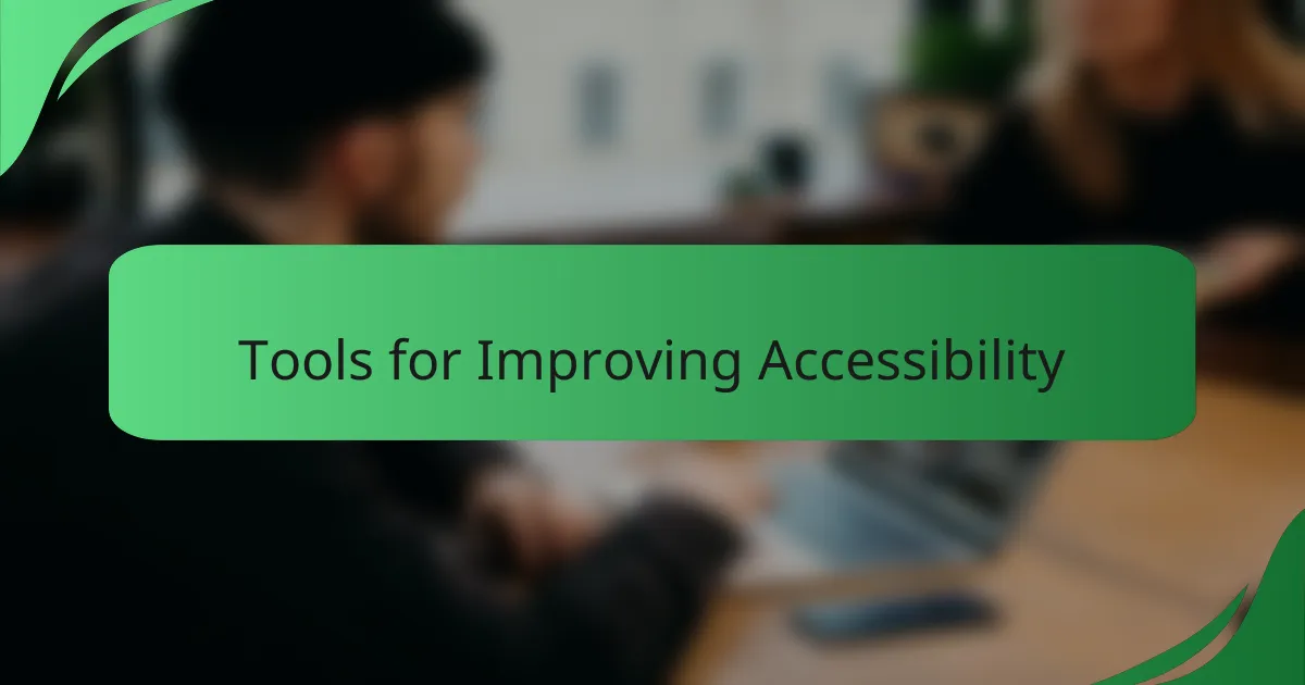 Tools for Improving Accessibility