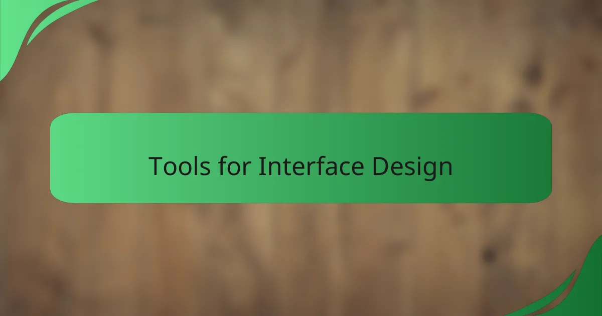 Tools for Interface Design