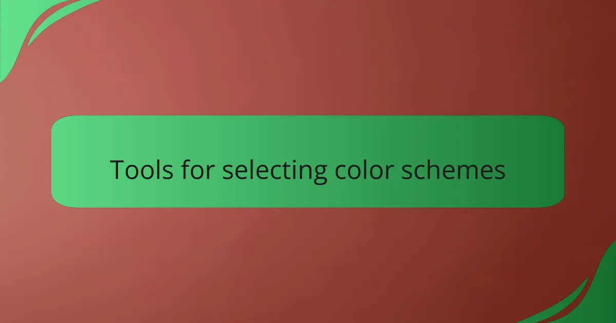 Tools for selecting color schemes