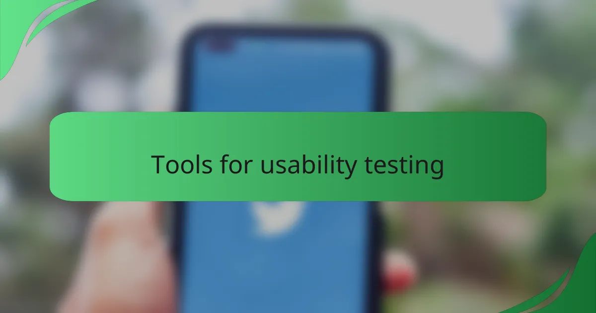 Tools for usability testing