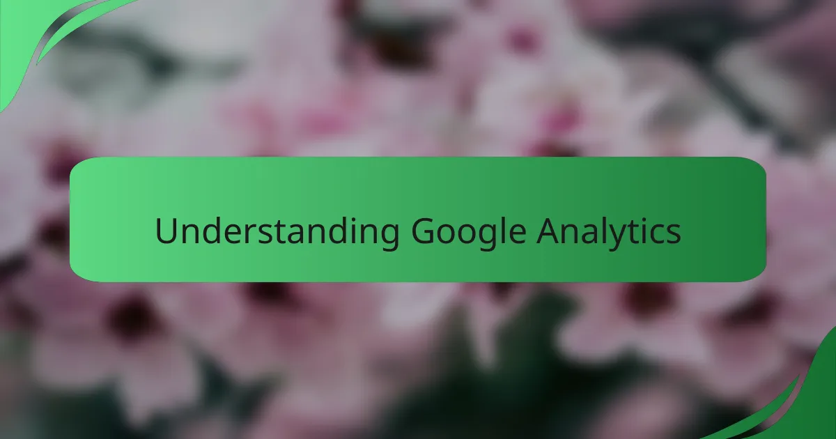 Understanding Google Analytics
