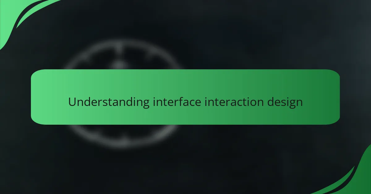 Understanding Interface Interaction Design