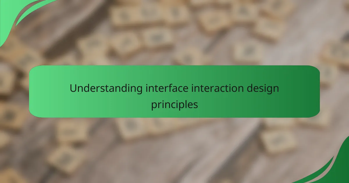 Understanding interface interaction design principles