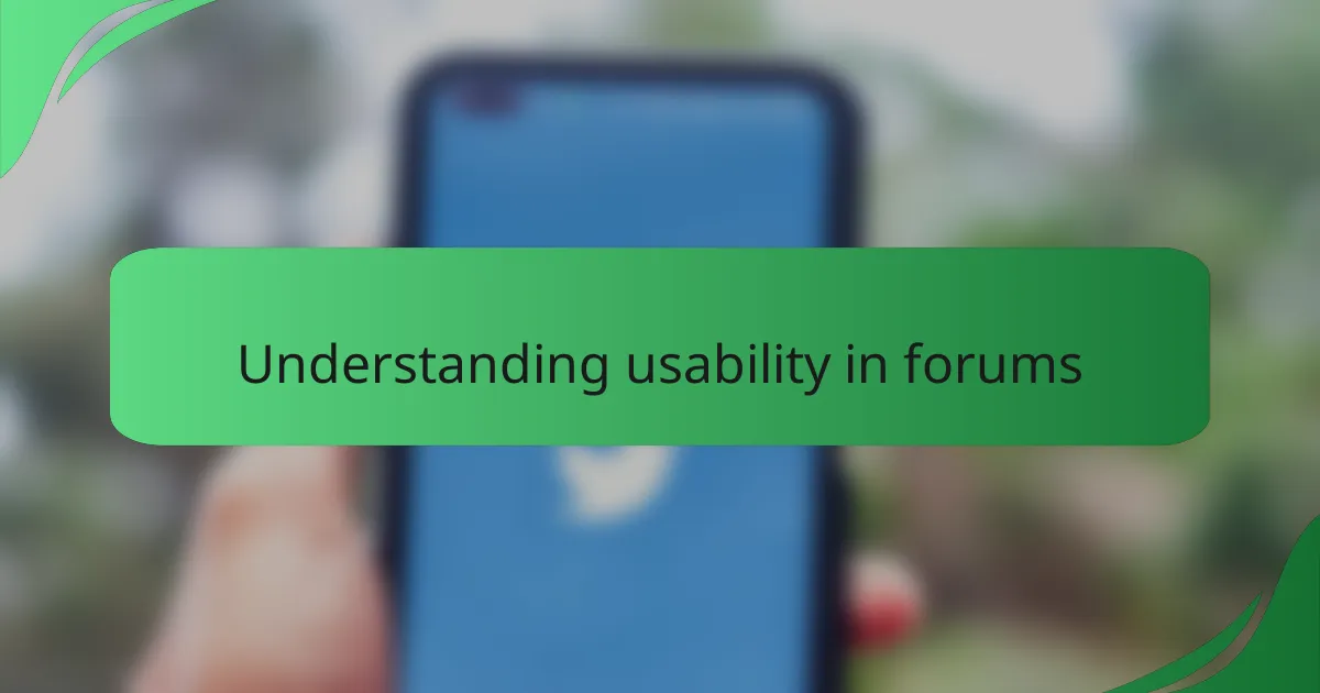 Understanding usability in forums