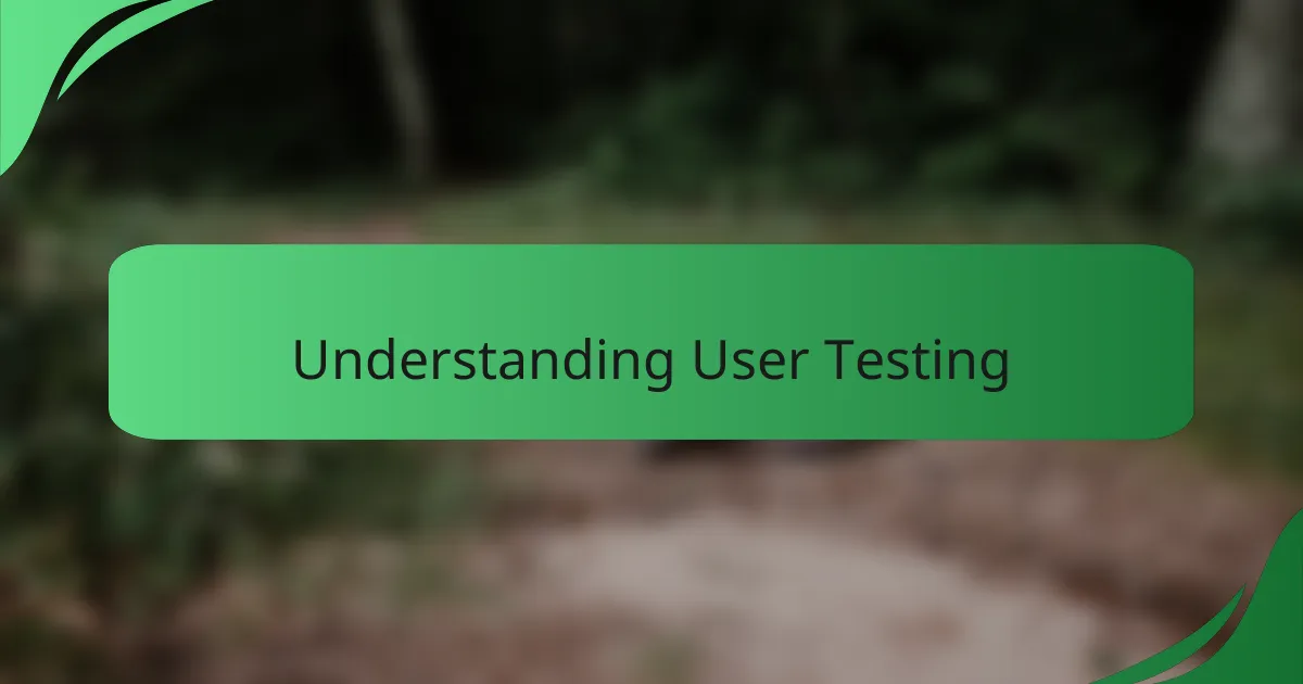 Understanding User Testing