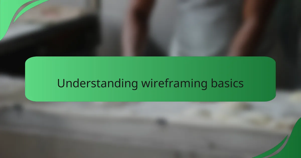 Understanding wireframing basics